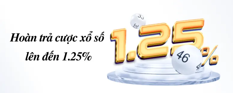 Hoàn trả cược xổ số lên đến 1.25%