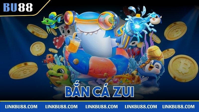 Trải Nghiệm Săn Cá Đỉnh Cao Cùng Bắn Cá Zui Tại BU88 Bắn Cá Zui