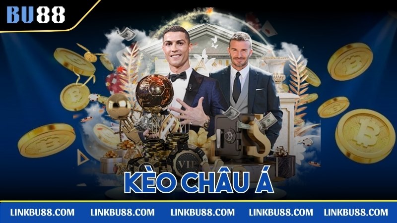 Khám Phá Thể Loại Kèo Châu Á Siêu Hấp Dẫn Tại Nhà Cái BU88 Kèo Châu Á