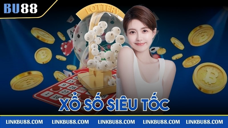 Khám Phá Xổ Số Siêu Tốc Bu88 Cơ Hội Trúng Thưởng Lớn Chỉ Trong 5 Phút Xổ Số Siêu Tốc